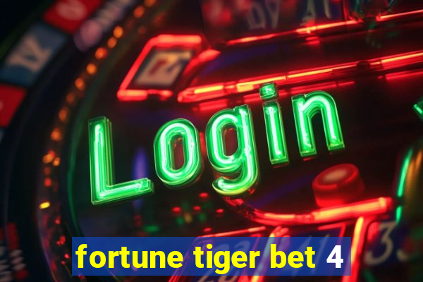 fortune tiger bet 4