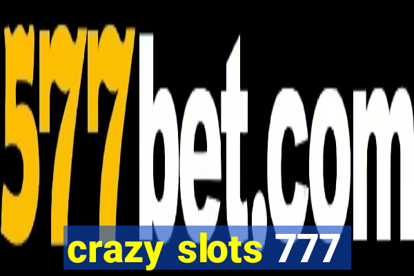 crazy slots 777