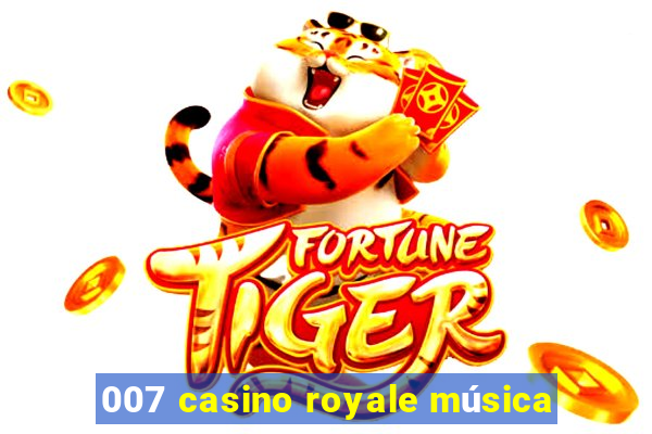 007 casino royale música