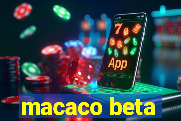 macaco beta