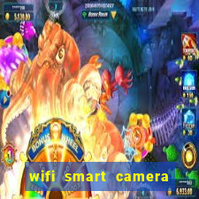 wifi smart camera easy to achieve real time remote viewing