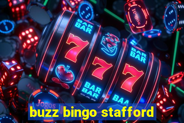 buzz bingo stafford