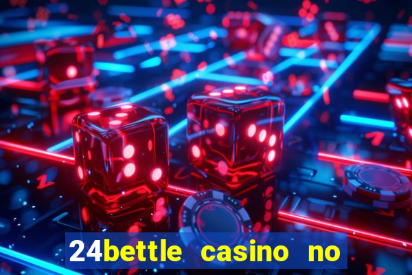 24bettle casino no deposit bonus codes