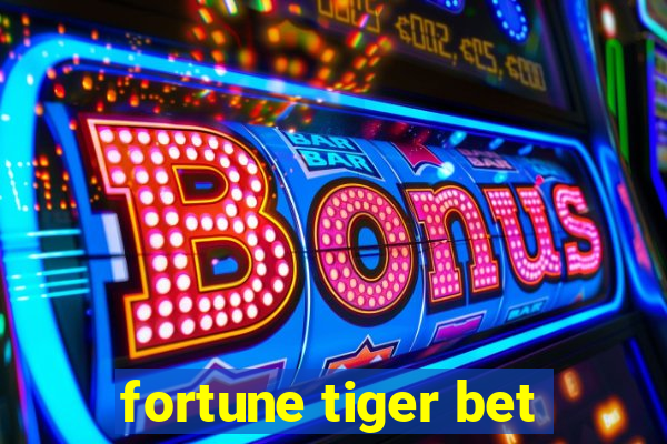 fortune tiger bet