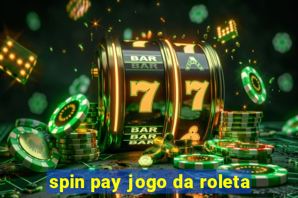 spin pay jogo da roleta