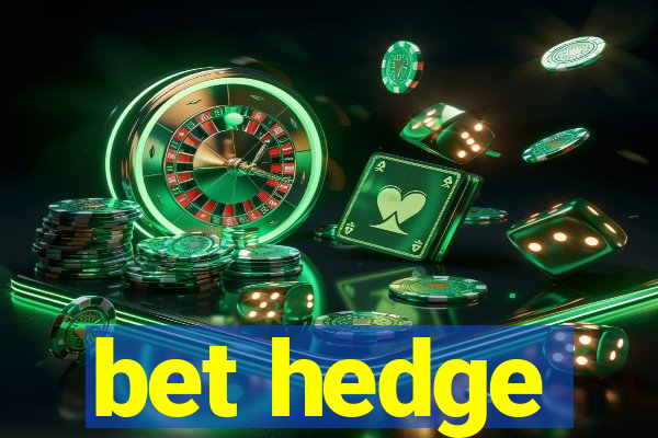 bet hedge