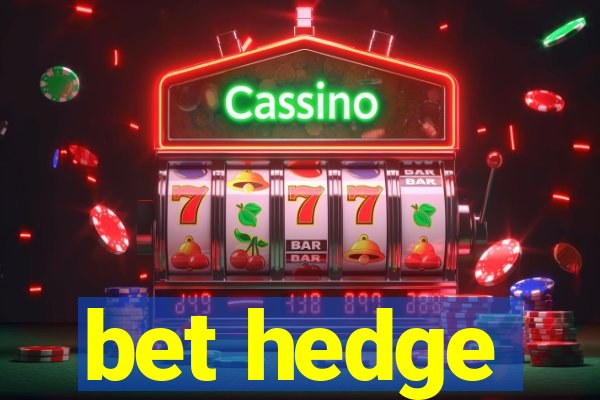 bet hedge