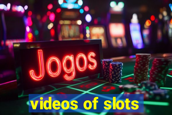 videos of slots