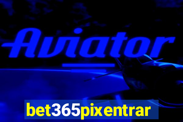 bet365pixentrar