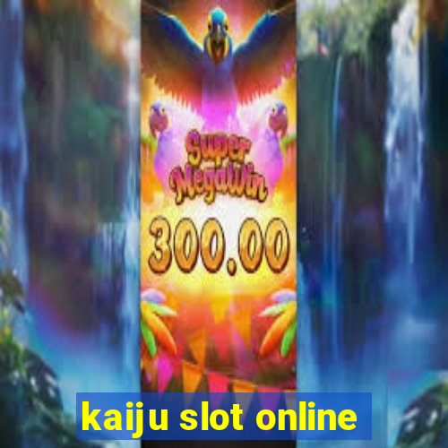 kaiju slot online