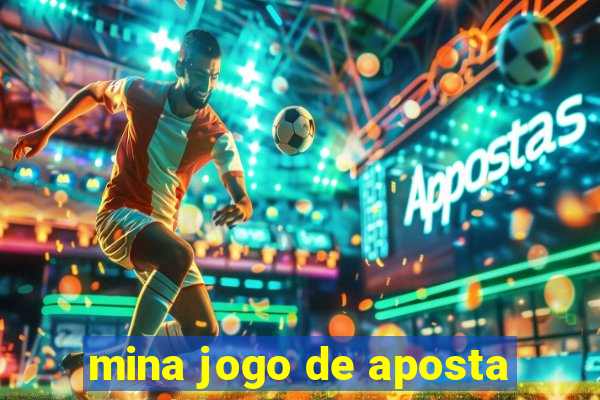 mina jogo de aposta