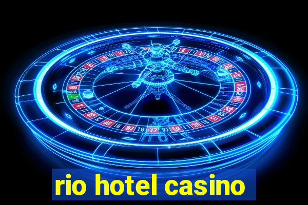 rio hotel casino