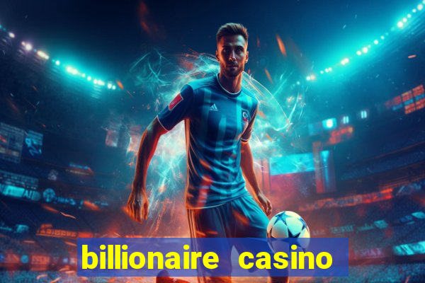 billionaire casino 100 free spins