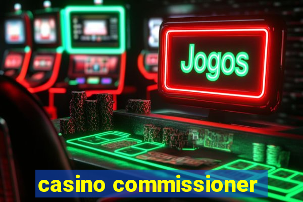 casino commissioner