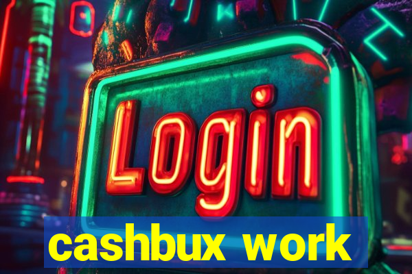 cashbux work