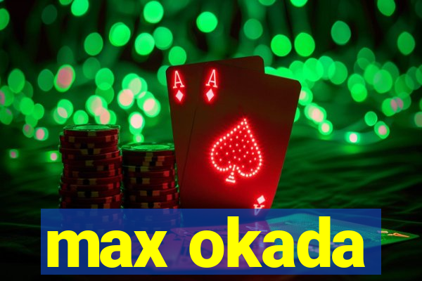 max okada