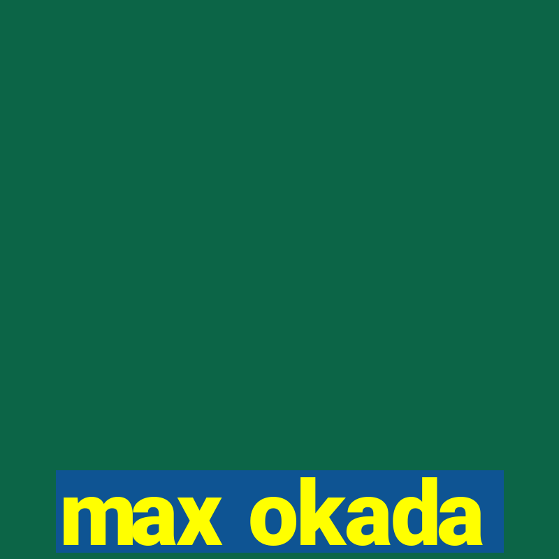 max okada