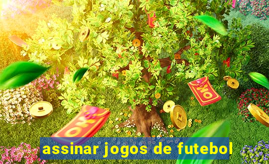 assinar jogos de futebol