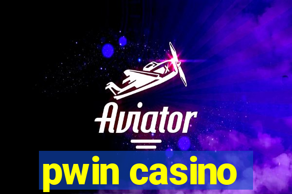 pwin casino