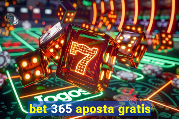 bet 365 aposta gratis