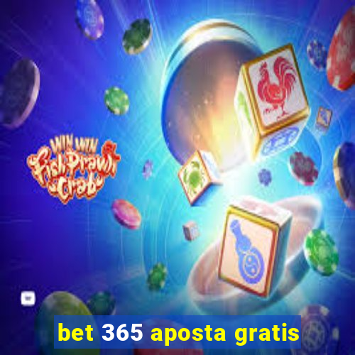 bet 365 aposta gratis