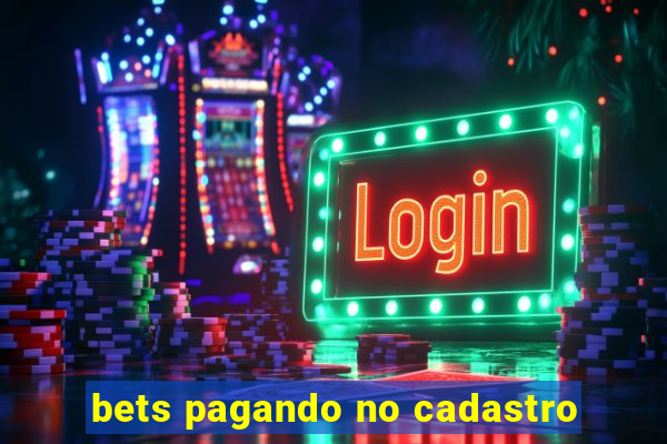 bets pagando no cadastro