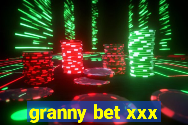 granny bet xxx