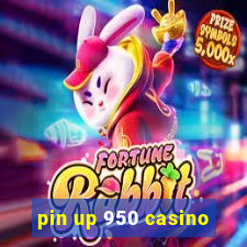 pin up 950 casino