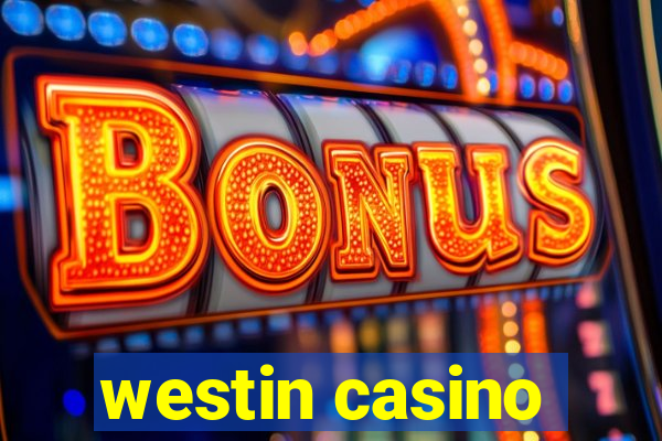 westin casino