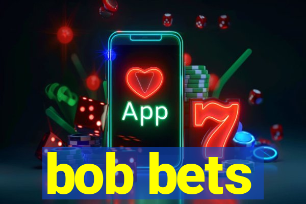 bob bets