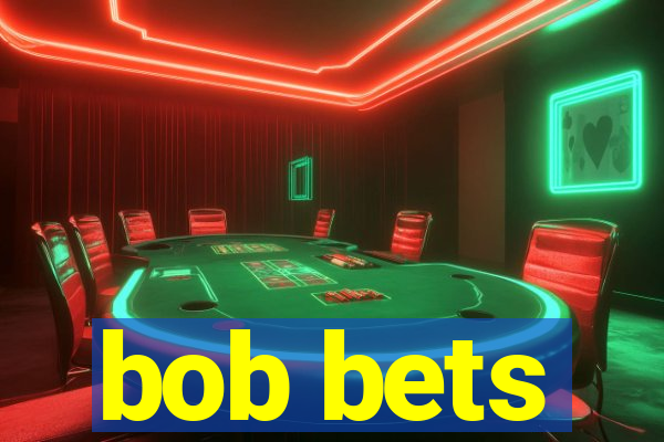 bob bets