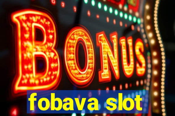 fobava slot