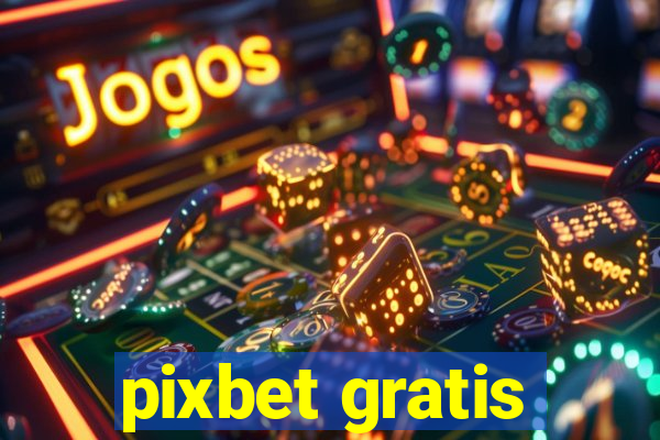 pixbet gratis