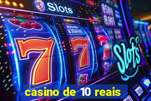 casino de 10 reais