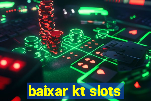 baixar kt slots