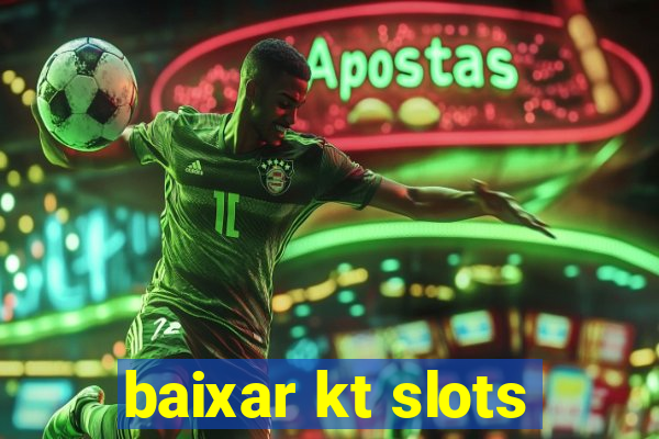 baixar kt slots