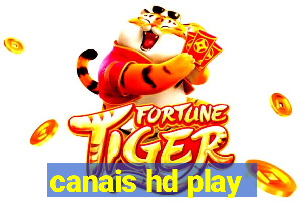 canais hd play