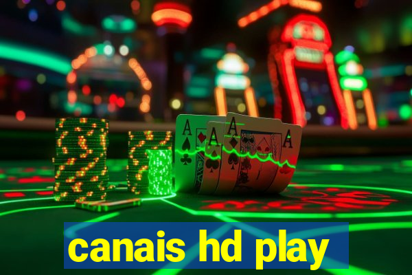 canais hd play