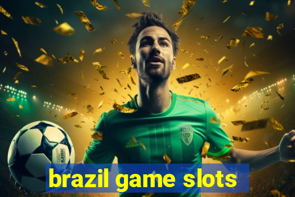 brazil game slots