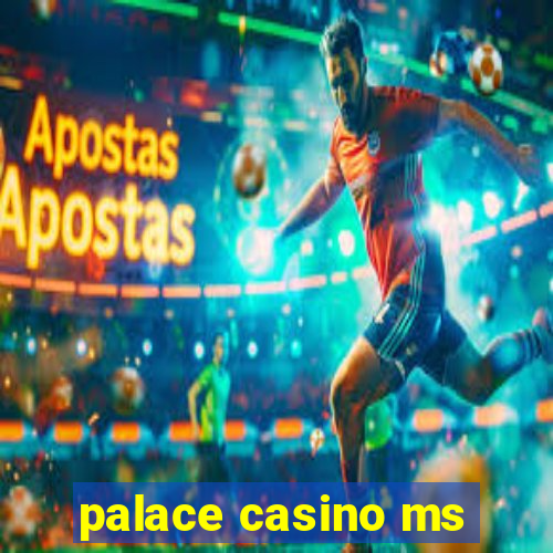 palace casino ms