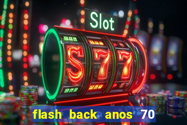 flash back anos 70 80 90 download gratis