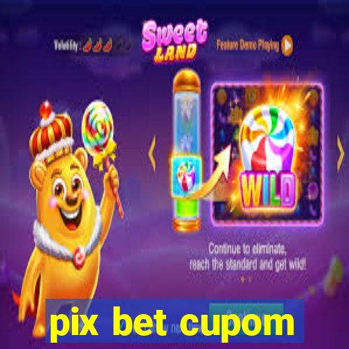 pix bet cupom