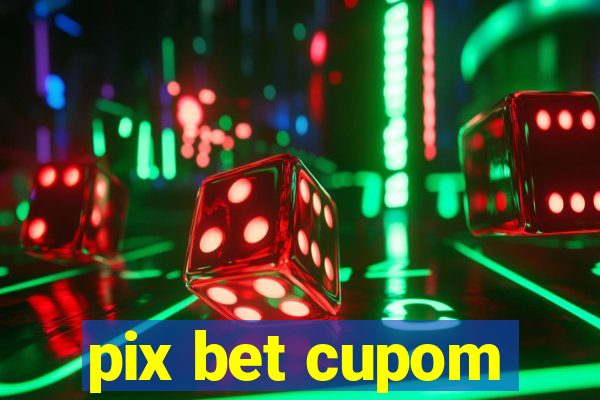 pix bet cupom