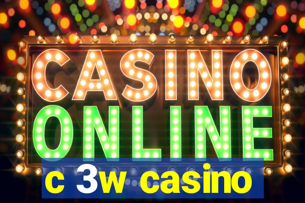 c 3w casino