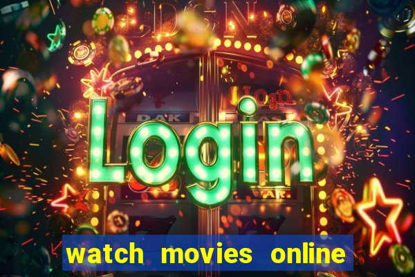 watch movies online for free