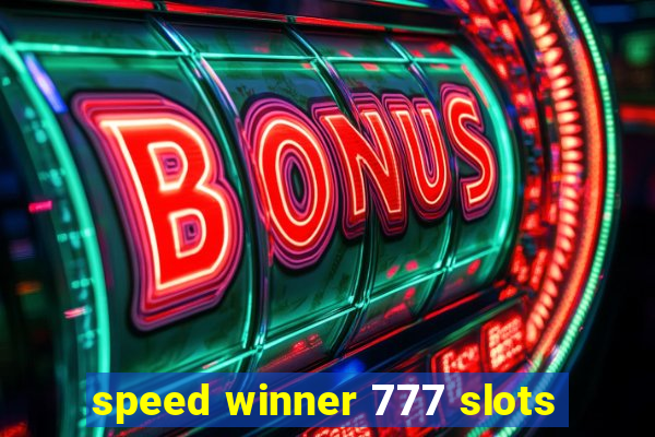 speed winner 777 slots