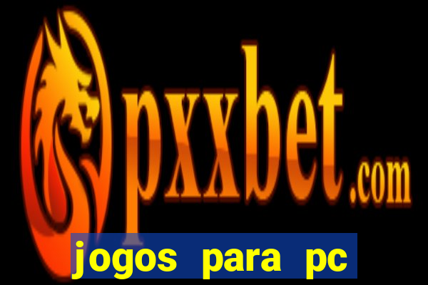 jogos para pc gratis download