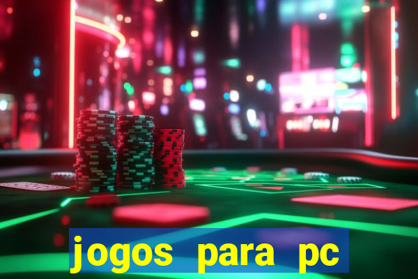 jogos para pc gratis download