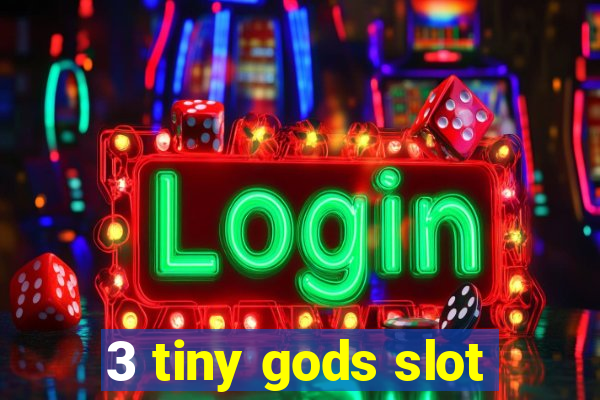 3 tiny gods slot