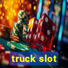 truck slot